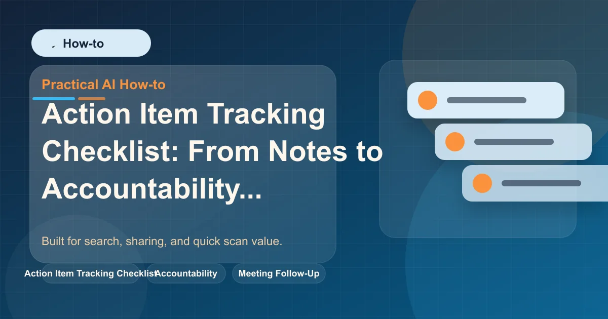 Action Item Tracking Checklist: From Notes to Accountability featured image