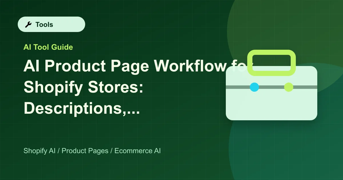 AI Product Page Workflow for Shopify Stores: Descriptions, Images, FAQs, and Email Flows featured image