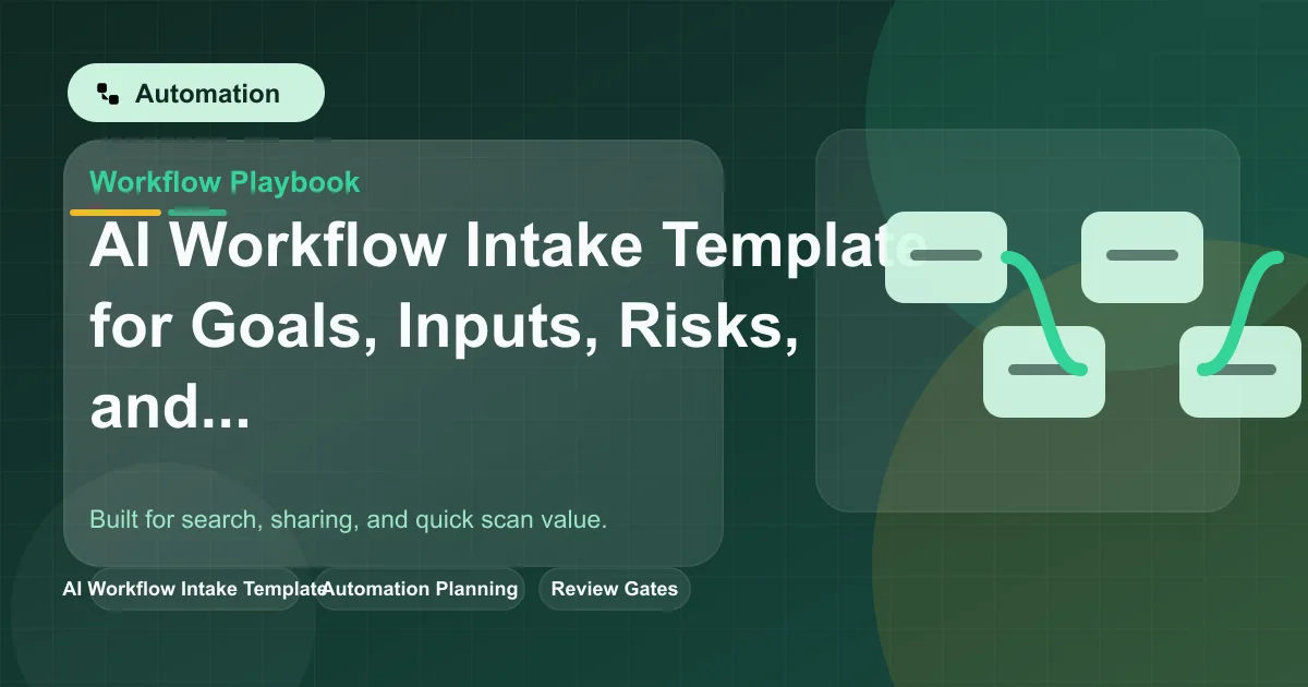 AI Workflow Intake Template for Goals, Inputs, Risks, and Review Gates featured image