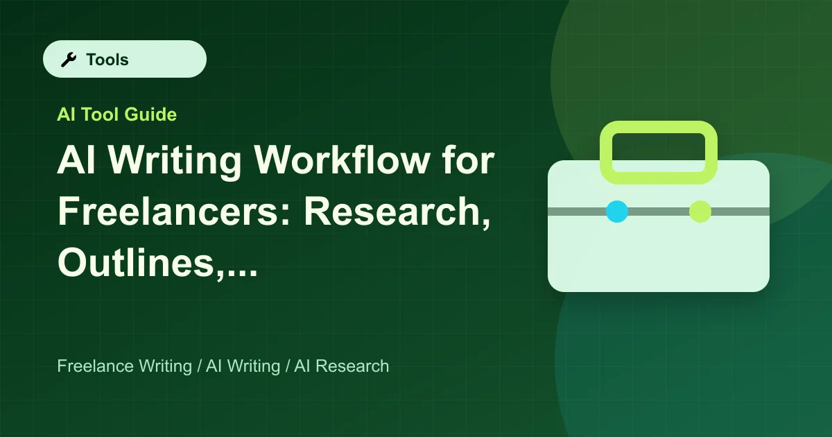 AI Writing Workflow for Freelancers: Research, Outlines, Drafts, Edits, and Client Delivery featured image