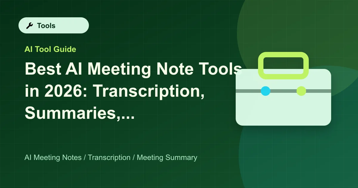 Best AI Meeting Note Tools in 2026: Transcription, Summaries, and Action Items featured image