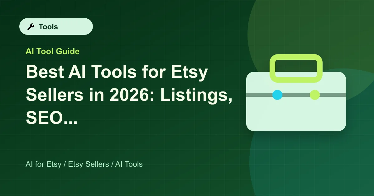 Best AI Tools for Etsy Sellers in 2026: Listings, SEO Tags, Mockups, and Replies featured image