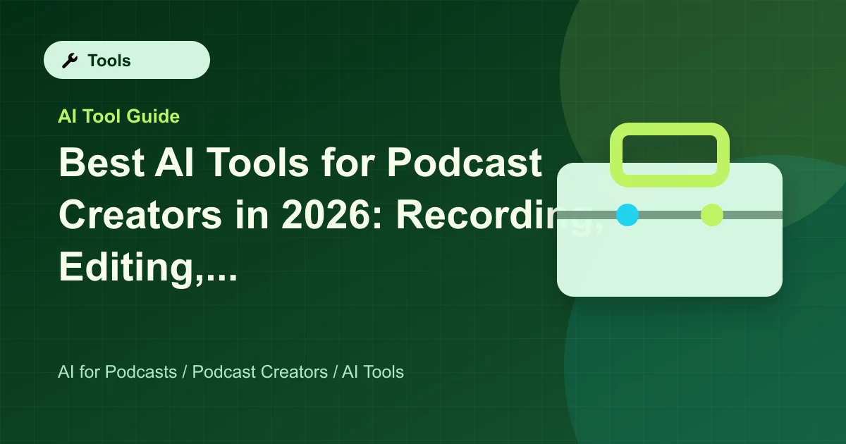 Best AI Tools for Podcast Creators in 2026: Recording, Editing, Transcripts, Clips, and Show Notes featured image