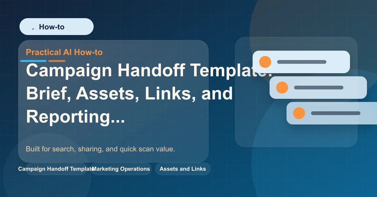 Campaign Handoff Template: Brief, Assets, Links, and Reporting featured image