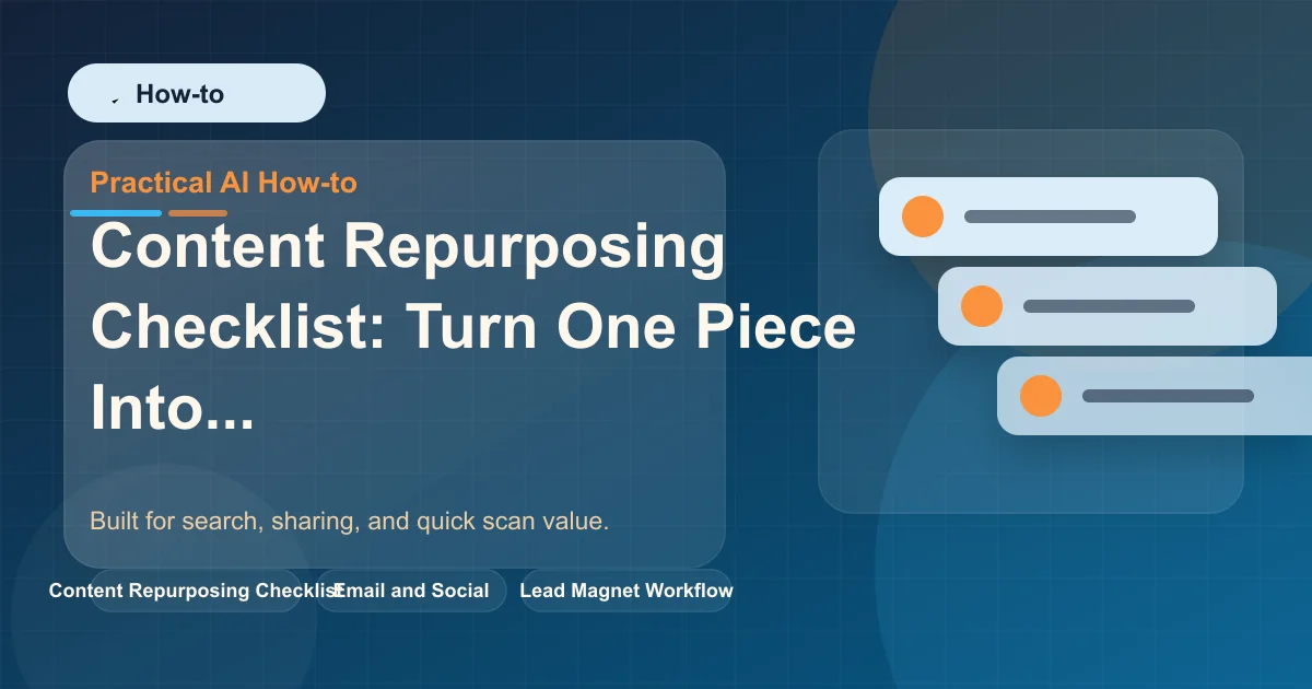 Content Repurposing Checklist: Turn One Piece Into Email, Social, and Lead Magnet Assets featured image
