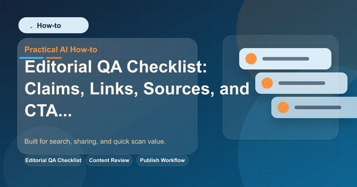 Editorial QA Checklist: Claims, Links, Sources, and CTA featured image