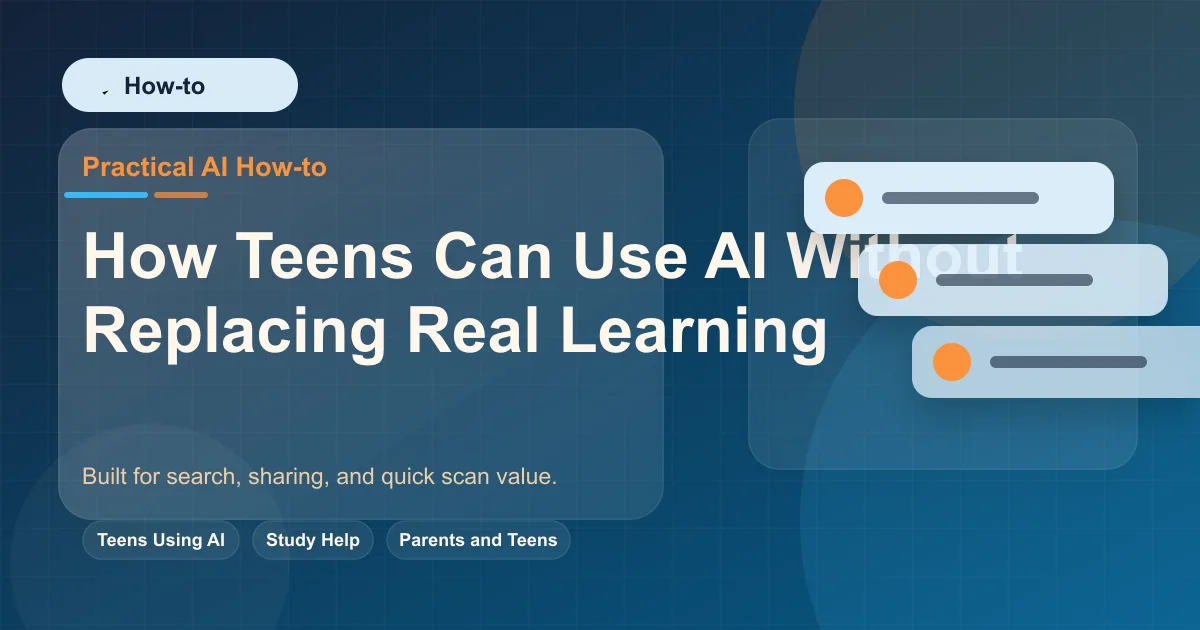 How Teens Can Use AI Without Replacing Real Learning featured image