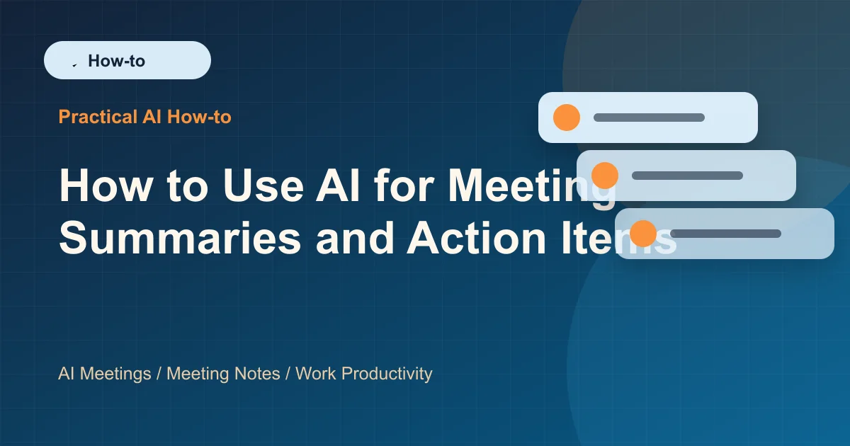 How to Use AI for Meeting Summaries and Action Items featured image