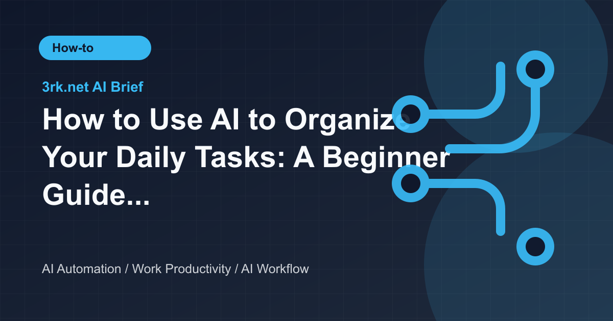How to Use AI to Organize Your Daily Tasks: A Beginner Guide featured image