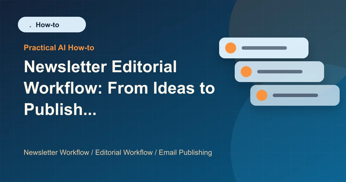 Newsletter Editorial Workflow: From Ideas to Publish Day featured image