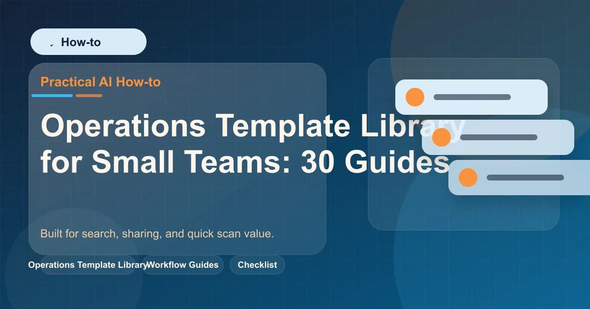 Operations Template Library for Small Teams: 30 Guides featured image