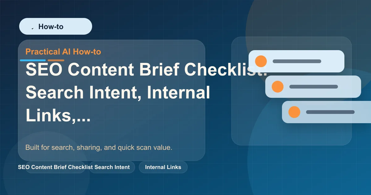 SEO Content Brief Checklist: Search Intent, Internal Links, and Source Rules featured image