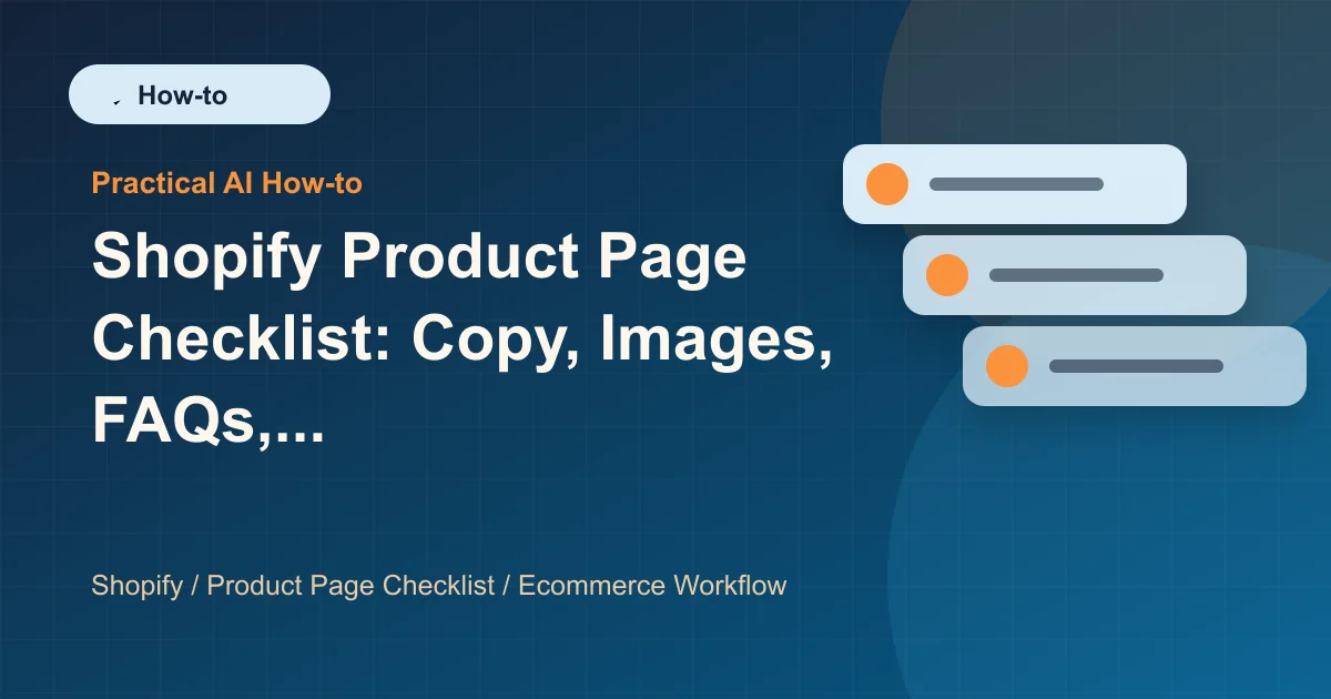 Shopify Product Page Checklist: Copy, Images, FAQs, and Email Follow-Up featured image