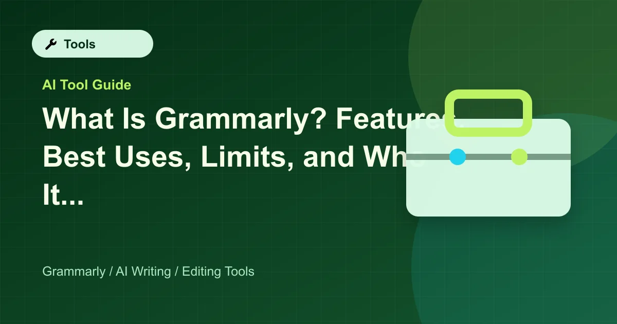What Is Grammarly? Features, Best Uses, Limits, and Who It Helps featured image