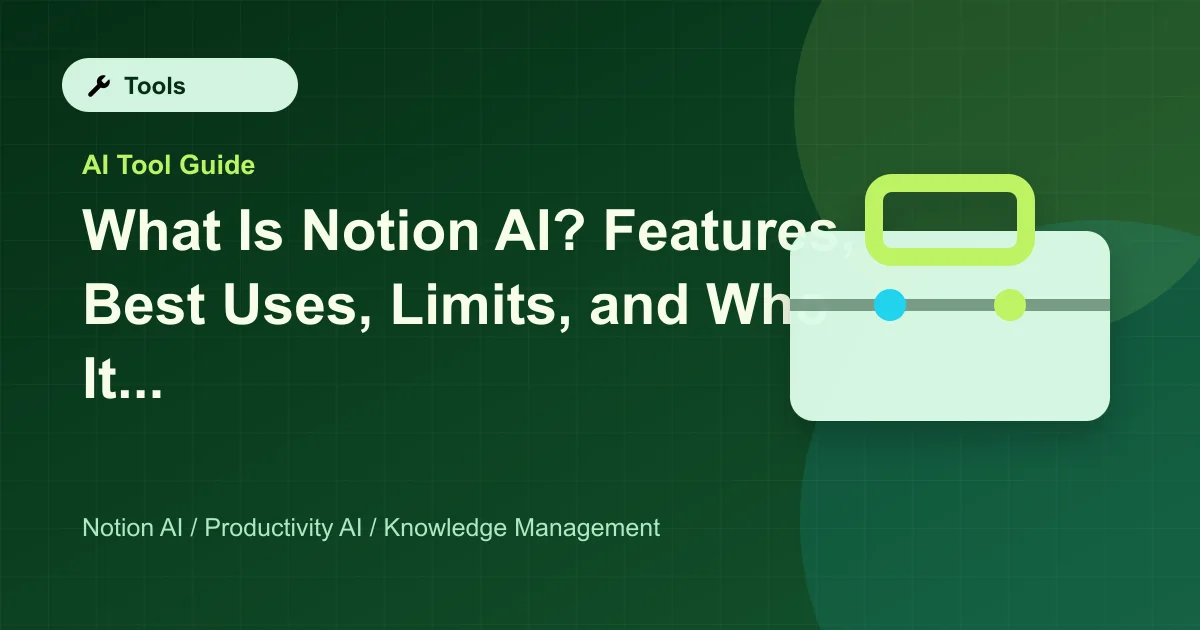 What Is Notion AI? Features, Best Uses, Limits, and Who It Helps featured image