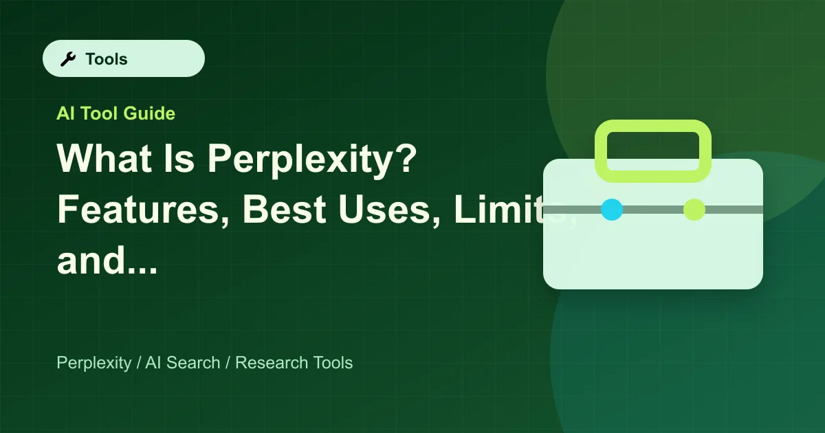 What Is Perplexity? Features, Best Uses, Limits, and Who It Helps featured image
