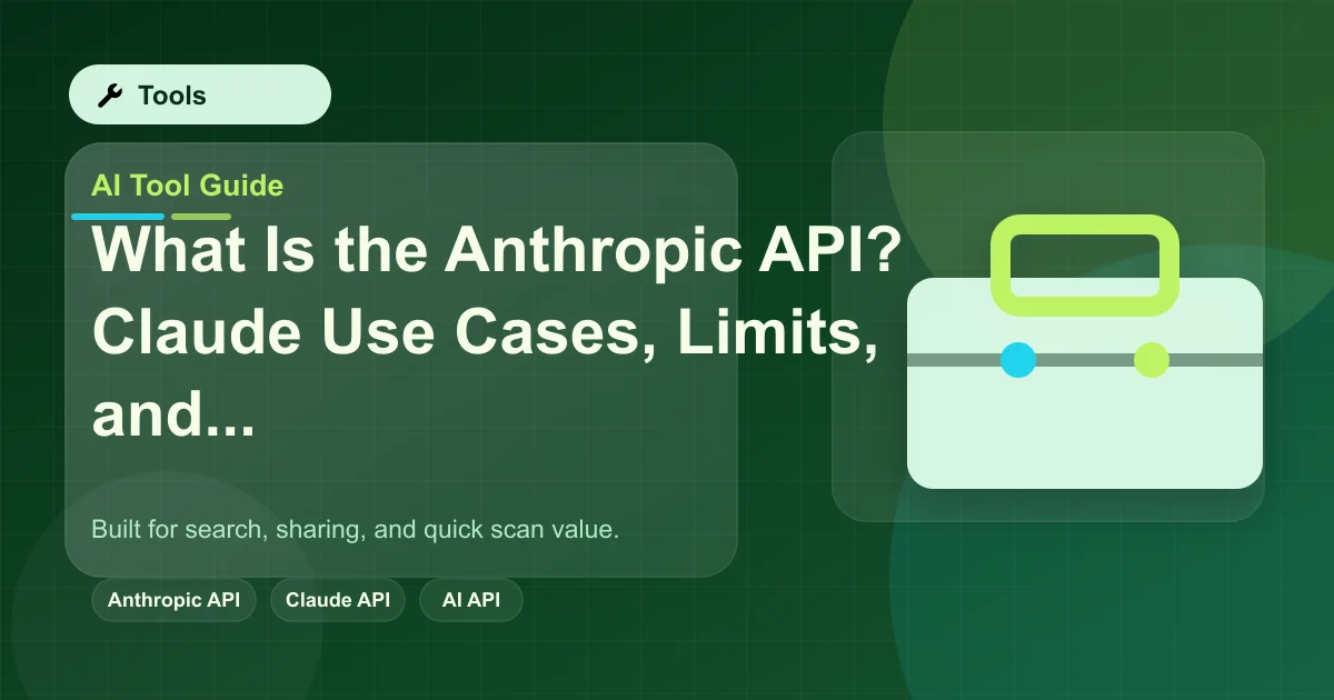 What Is the Anthropic API? Claude Use Cases, Limits, and Workflow Fit featured image