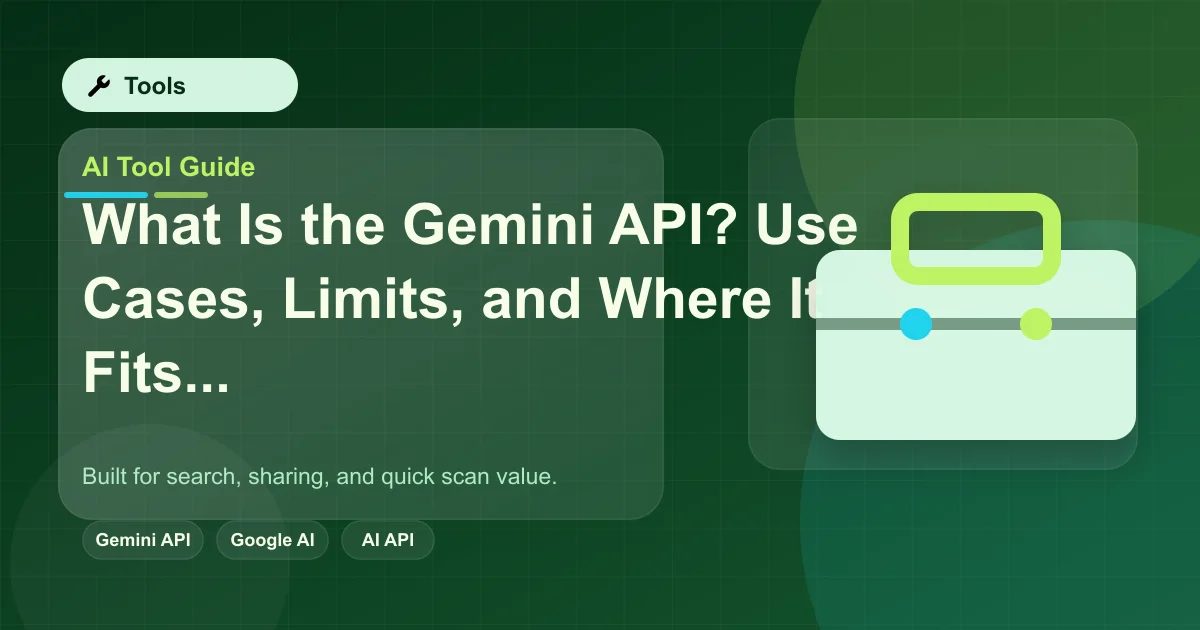 What Is the Gemini API? Use Cases, Limits, and Where It Fits featured image