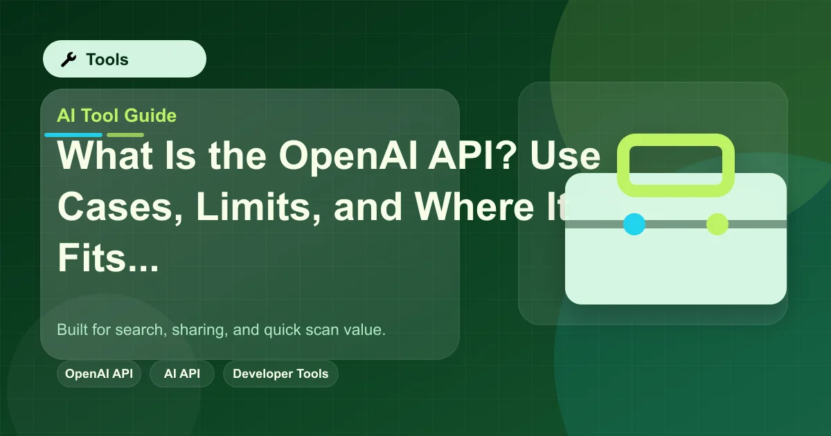 What Is the OpenAI API? Use Cases, Limits, and Where It Fits featured image