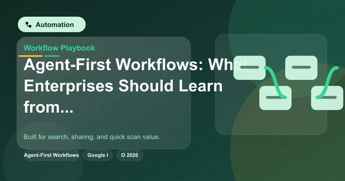 Agent-First Workflows: What Enterprises Should Learn from Google I/O 2026 featured image