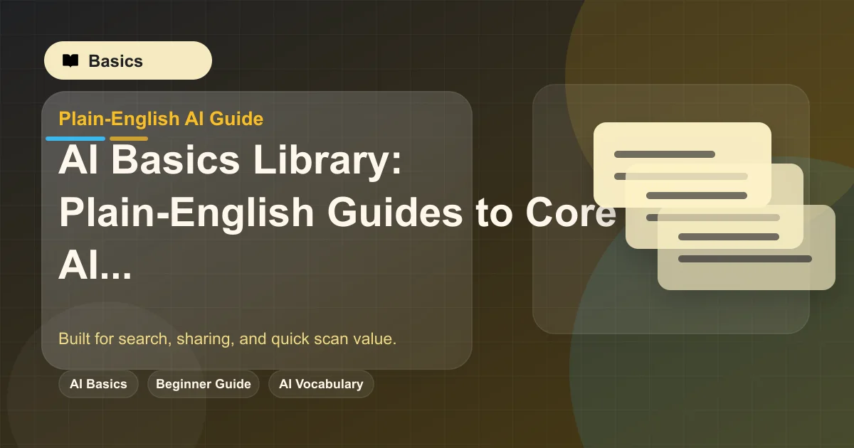 AI Basics Library: Plain-English Guides to Core AI Concepts featured image
