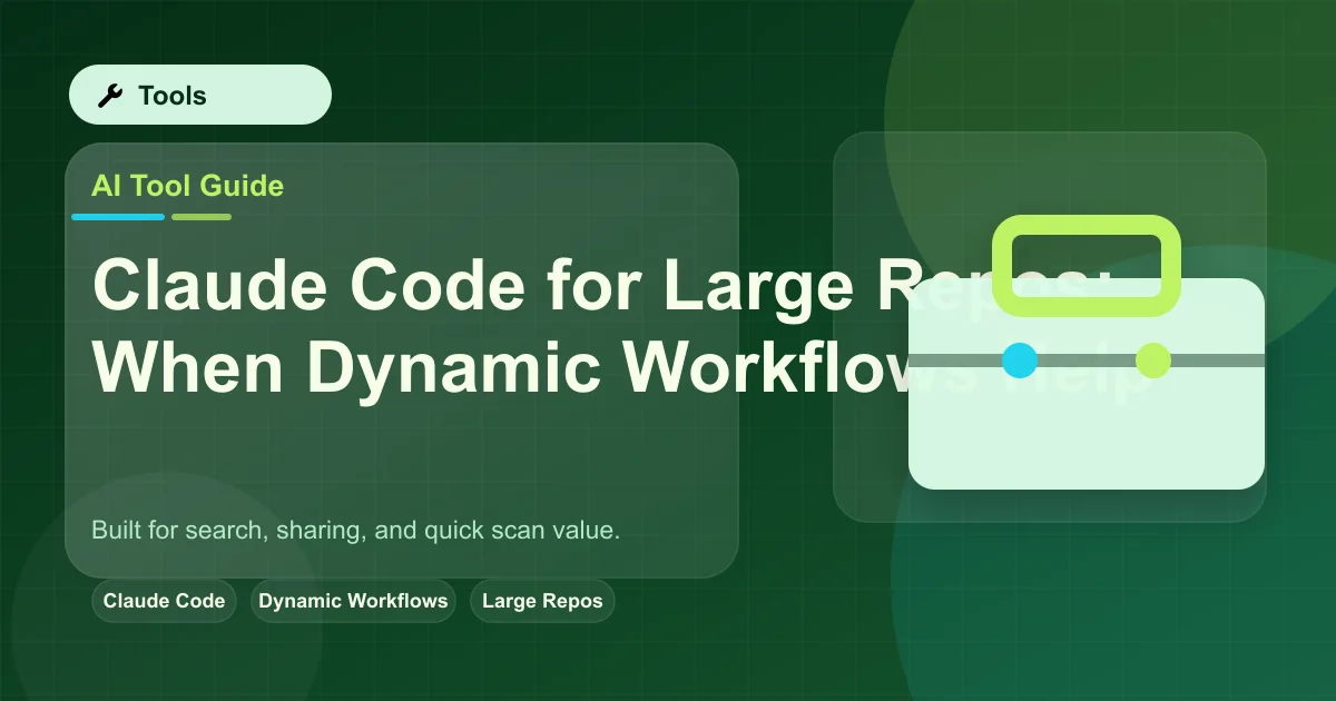 Claude Code for Large Repos: When Dynamic Workflows Help featured image