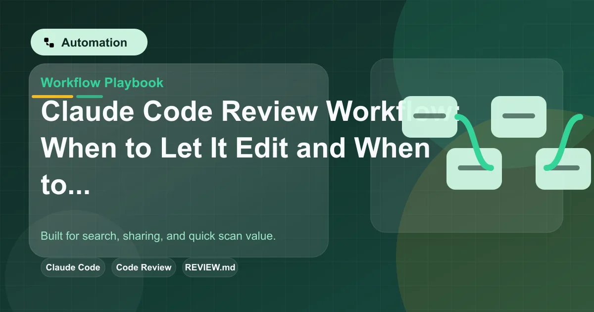 Claude Code Review Workflow: When to Let It Edit and When to Stop featured image