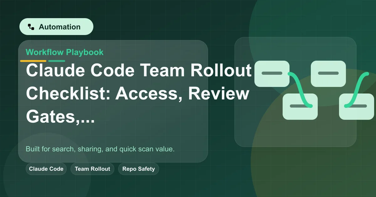 Claude Code Team Rollout Checklist: Access, Review Gates, and Repo Safety featured image