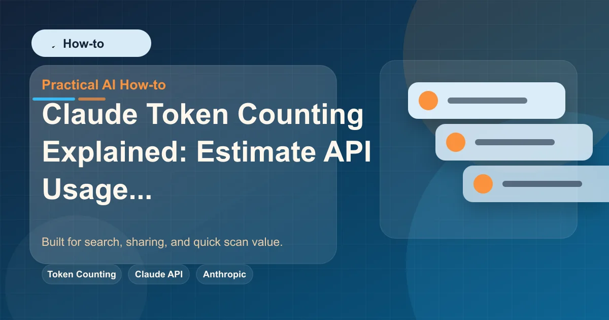 Claude Token Counting Explained: Estimate API Usage Before Sending featured image