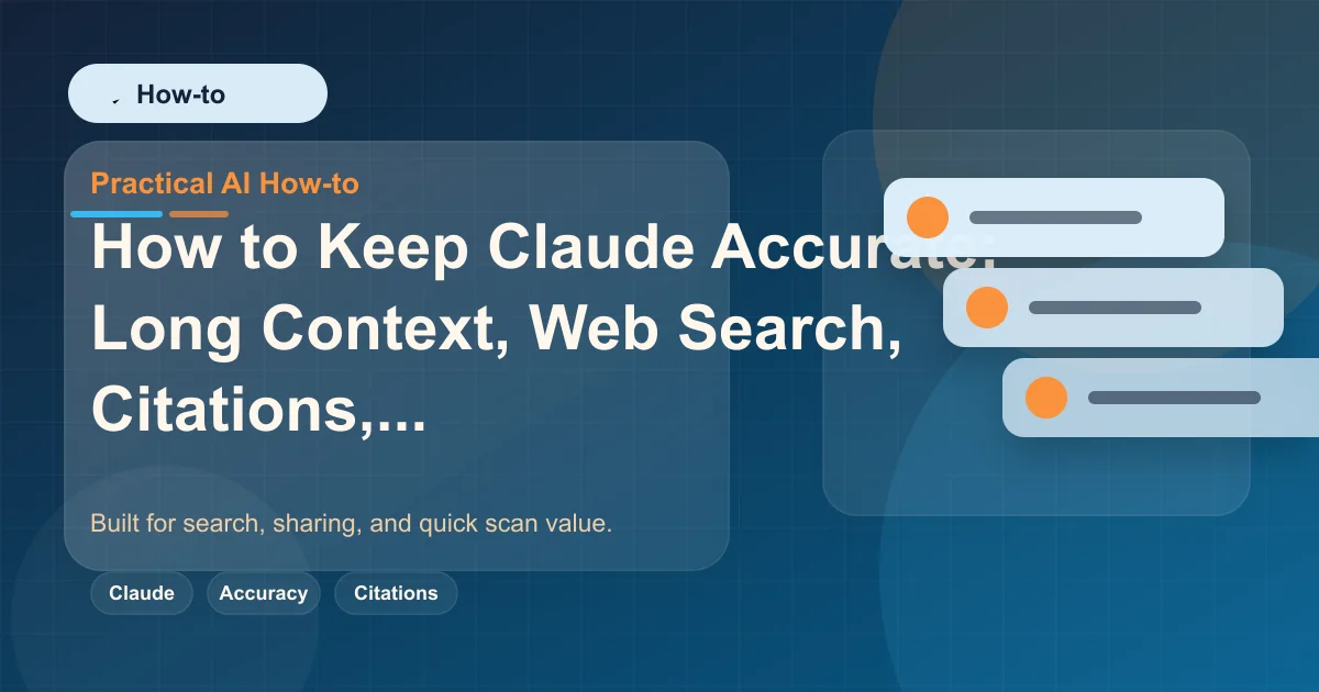 How to Keep Claude Accurate: Long Context, Web Search, Citations, and Human Review featured image