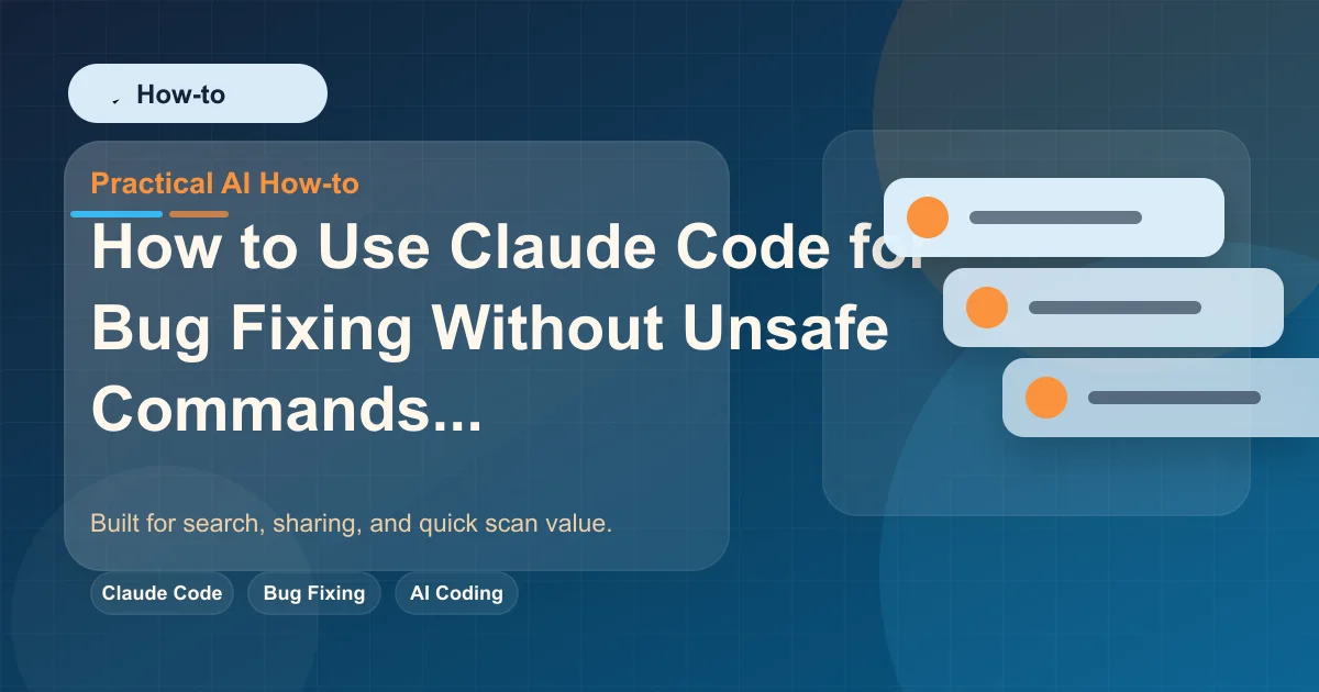 How to Use Claude Code for Bug Fixing Without Unsafe Commands featured image