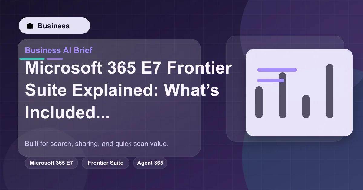 Microsoft 365 E7 Frontier Suite Explained: What’s Included and Who Needs It featured image