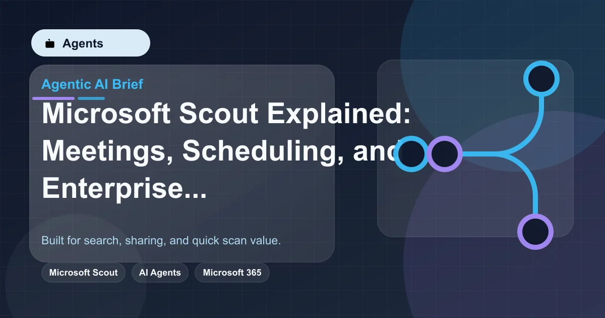 Microsoft Scout Explained: Meetings, Scheduling, and Enterprise Controls featured image