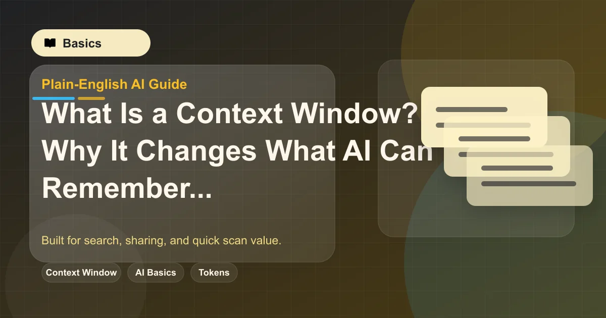 What Is a Context Window? Why It Changes What AI Can Remember and Use featured image