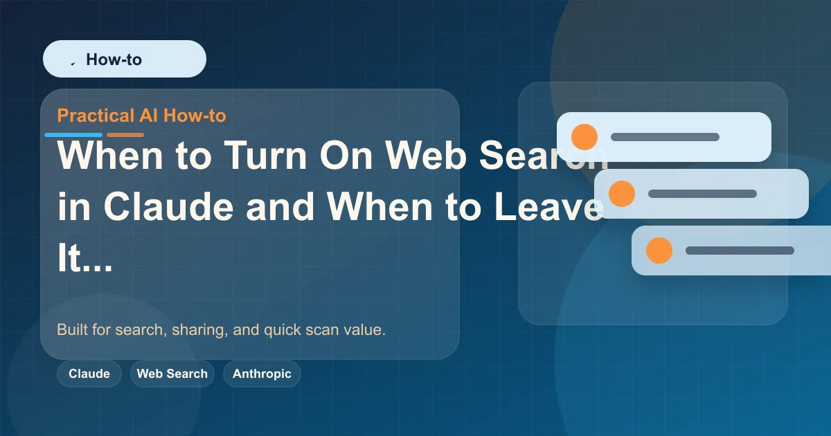 When to Turn On Web Search in Claude and When to Leave It Off featured image