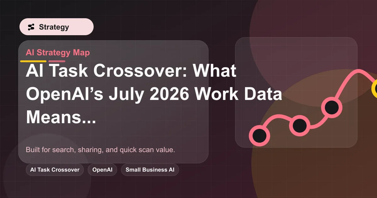 AI Task Crossover: What OpenAI’s July 2026 Work Data Means for Managers featured image