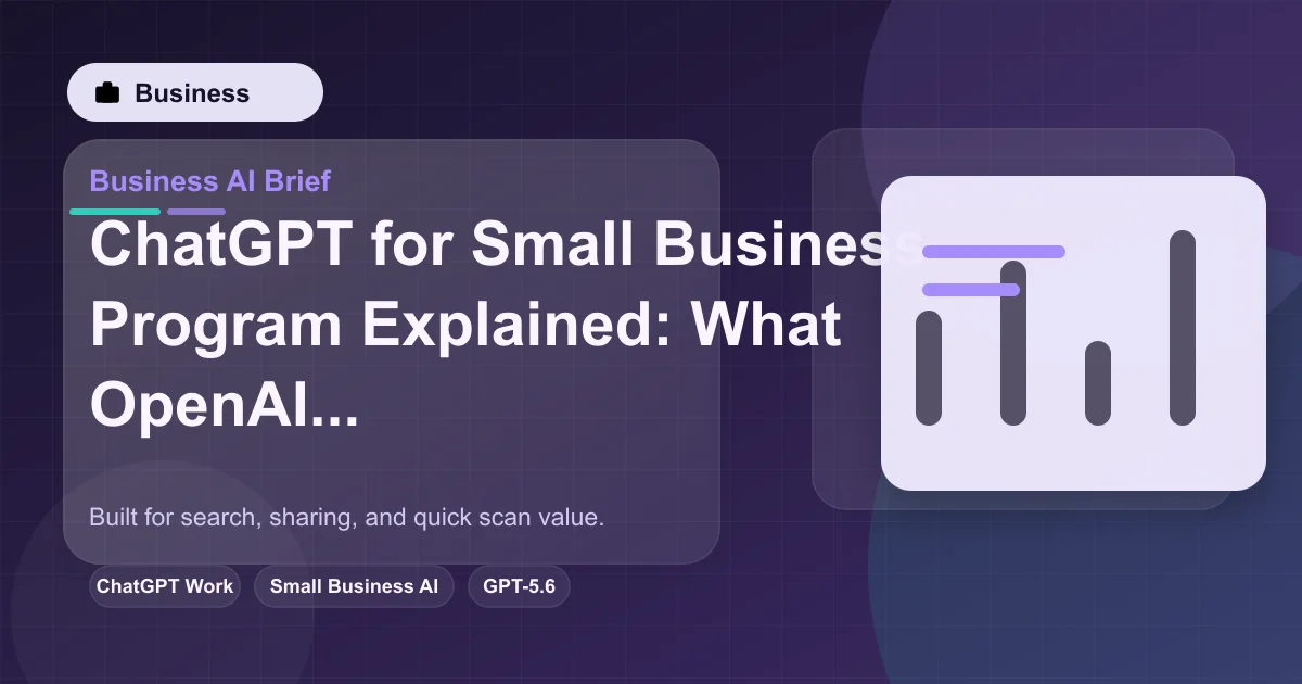 ChatGPT for Small Business Program Explained: What OpenAI Launched featured image
