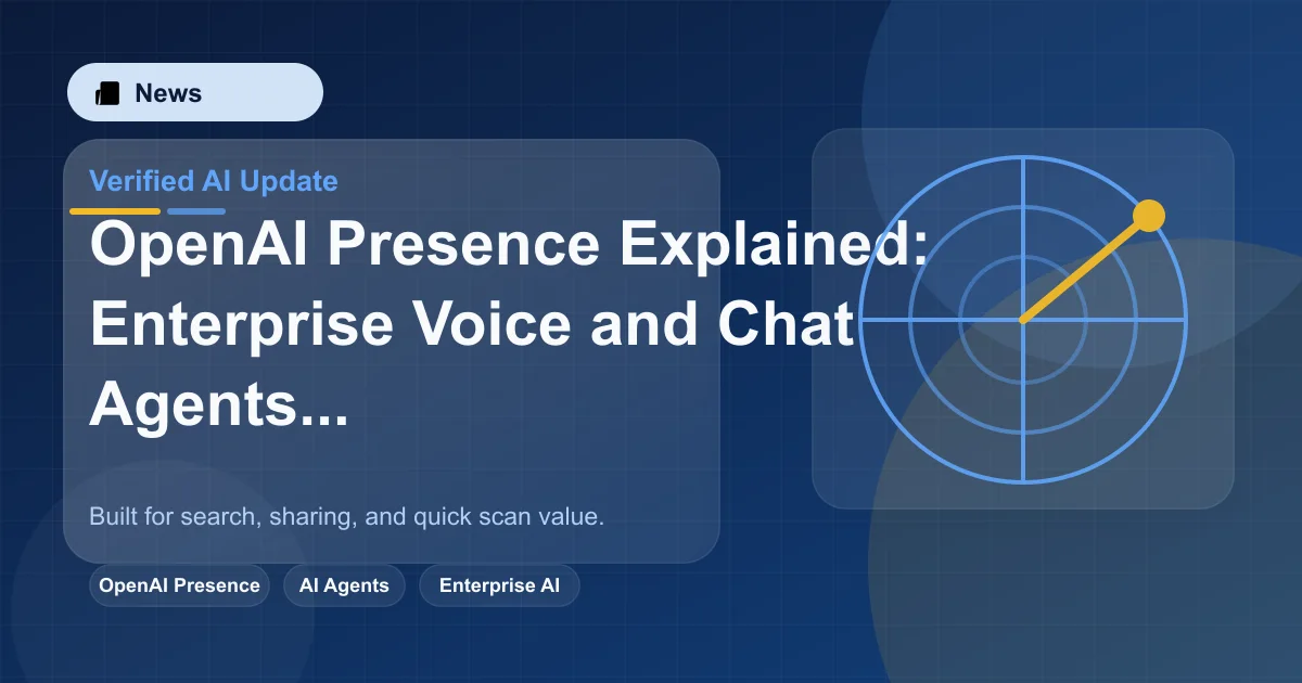 OpenAI Presence Explained: Enterprise Voice and Chat Agents for Business Leaders featured image